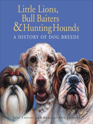 cover image of Little Lions, Bull Baiters & Hunting Hounds